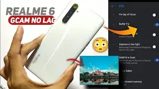 Best Google Camera for Realme 6/6i/7 l Realme 6 best gcam l Realme 6 Gcam lag fix l Gcam without lag