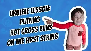 Hot Cross Buns on the First String of the Ukulele Using Color Coded Notes - Beginning Ukulele