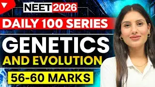 Daily 100 Series | Genetics and Evolution | Biology | NEET 2026 | Shivani Maam #live #neet #biology