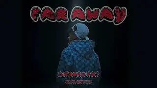 FAR AWAY - Andrew Paf (Prod. NYTIEN)