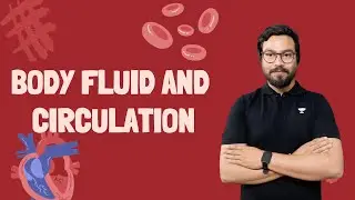 Body Fluid and circulation ( Blood, formed element and types)