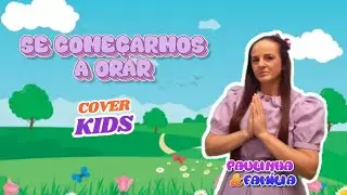 Se começarmos a Orar - Paulinha e cia - Cover