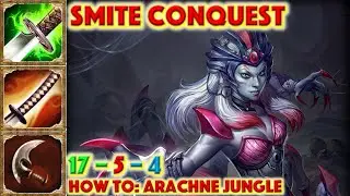HOW TO ARACHNE JUNGLE - ARACHNE JUNGLE CONQUEST (SMITE SEASON 7 GAMEPLAY)