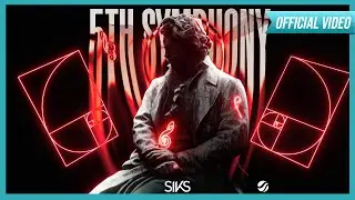 SIKS - 5th Symphony (Official Video)