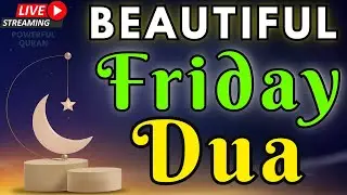 BEST DUA FOR FRIDAY JUMMAH MUBAROK &hearts; MUST LISTEN! THIS BEAUTIFUL DUA THE KEY TO SOLVE ALL TROUBLES