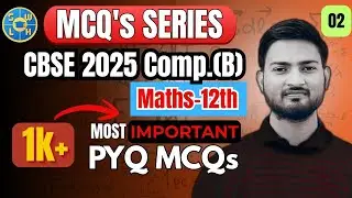 CBSE 2025 Compartment (B) MCQ'S MATHS CLASS 12TH // PART-2 // PYQ'S #swlh #boardexam 