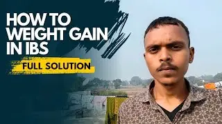 How to gain weight in IBS || Full Solution ||@ENDOFIBS || take Psychiatrist Medicine||