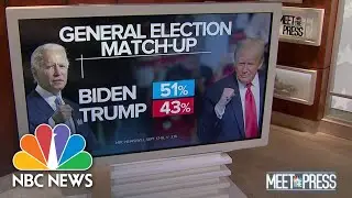 Biden Maintains 8 Point Lead, With 6 Weeks Until Election | Meet The Press | NBC News