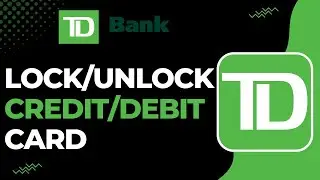 Как заблокировать/разблокировать дебетовую/кредитную карту TD Bank!