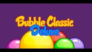 Bubble Classic Deluxe - Game Preview