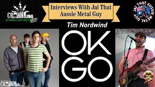 Jai That Aussie Metal Guy & OK GO: Tim Nordwind