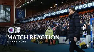 Danny R&ouml;hl's evaluation of game against Dundee | REACTION | 25 Jan 26