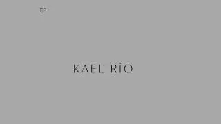 KAEL RÍO -A LA ORILLA - FULL EP