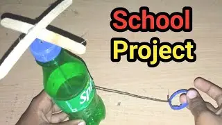Bottle Helicopter Making। School project by Mahesh Technical। बोतल से हेलिकाप्टर कैसे बनाएं #video 
