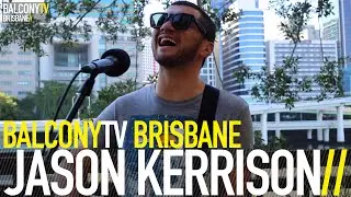JASON KERRISON - ONE DAY (BalconyTV)