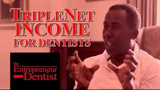 Triple Net Income with your Dental Practice - THE ENTREPRENEUR DENTIST - Advice for Dentists