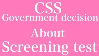 CSS | PTI govt decision about introducing CSS &lsquo;screening test&rsquo;