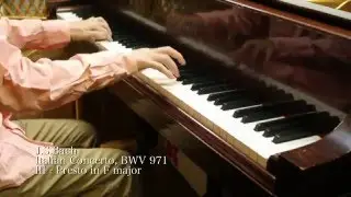 J.S.Bach: Italian Concerto, BWV971: III Presto 【バッハ：イタリア協奏曲、3楽章】