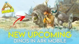 14 New Upcoming Dinos in Ark Mobile Extinction Map! - New Dinos & Abilities