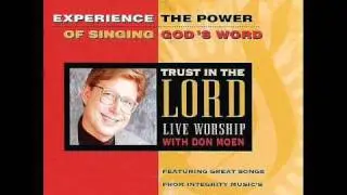 Don Moen - I Have Given You Authority (Luke 10:19)