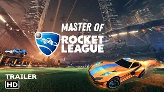 Master of rocket league trailer 
