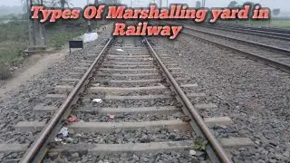 Types Of Marshalling yard in Railway