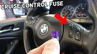 CRUISE CONTROL FUSE LOCATION REPLACEMENT BMW E46 325I 328I 330I 318D 320D 325D 330D 320I 318I 316I