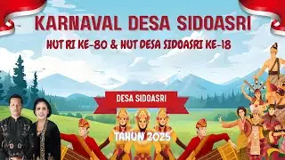 LIVE KARNAVAL DESA SIDOASRI 4 SEPETEMBER 2025