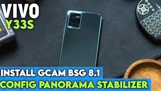 TUTORIAL CARA PASANG GCAM BSG YANG COCOK UNTUK VIVO Y33S - GCAM FOR VIVO Y33S