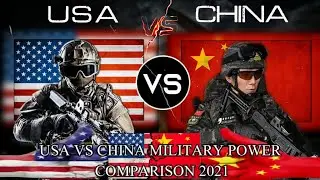 USA Vs CHINA Military Power Comparison 2021! Army, Air Force & Navy Comparison 2021!