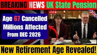 🚨 BREAKING NEWS: UK CANCELS State Pension Age 67 &ndash; New Retirement Age CONFIRMED!