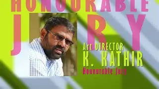 A hearty welcome to our honorable jury Art Director K Kathir Sir