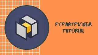 PCPartPicker Tutorial