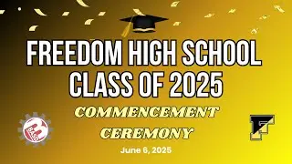 Freedom High School Graduation - Class of 2025