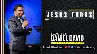 JESUS TURNS | Evangelist Daniel David