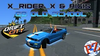 Drift City: X_RIDER_X & Aigis go Old School