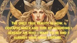 THE ONLY TRUE REALITY IS NOW. I COLLAPSE SPACE AND TIME - AFFIRMATION MEDITATION ❤️