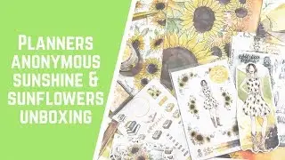 Planners Anonymous Sunshine and Sunflowers Kit- Unboxing