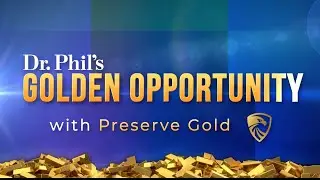 Dr Phil&rsquo;s Golden Opportunity with Preserve Gold