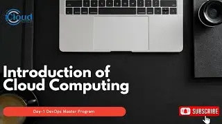 Day1 | Part1 | Introduction of Cloud Computing