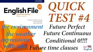 English File 4e Upper-Intermediate B2 Quick Test #4 Future Perfect & Continuous, Conditional 0&1