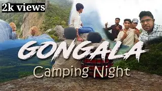 GONGALA | CAMPING NIGHT | ගොංගල | 15th tallest mountain in Sri Lanka | TRAVEL SRI LANKA | 2020