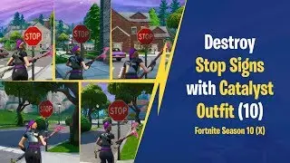 Best place to Destroy All Stop Signs with Catalyst Outfit in a Single Match