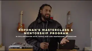 ROPHNAN'S MASTERCLASS and MENTORSHIP in collaboration with Yegna Gize and MasterCard Foundation,