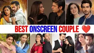 Best Onscreen Couples in Pakistani Dramas | Top Onscreen Chemistry |Pakistani Drama Couples