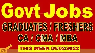 Latest Government Jobs - 06-02-2022 | Govt Jobs PSU Jobs | CA CMA MBA Graduates Fresher Jobs