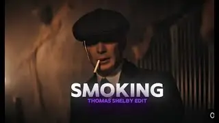 SMOKING (4k) | THOMAS SHELBY EDIT