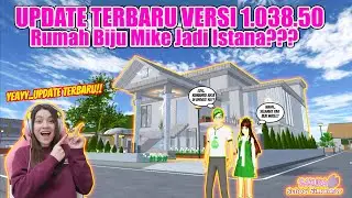 UPDATE TERBARU SAKURA 1.038.50!! RUMAH BIJU MIKE JADI ISTANA?? SAKURA SCHOOL SIMULATOR - PART 204
