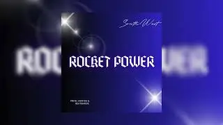 Southwest - Rocket Power Official Audio (Prod. Fantom & @BeatsMode)
