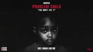 Savv4x - You Don&rsquo;t Get It (Official Lyric Video)
